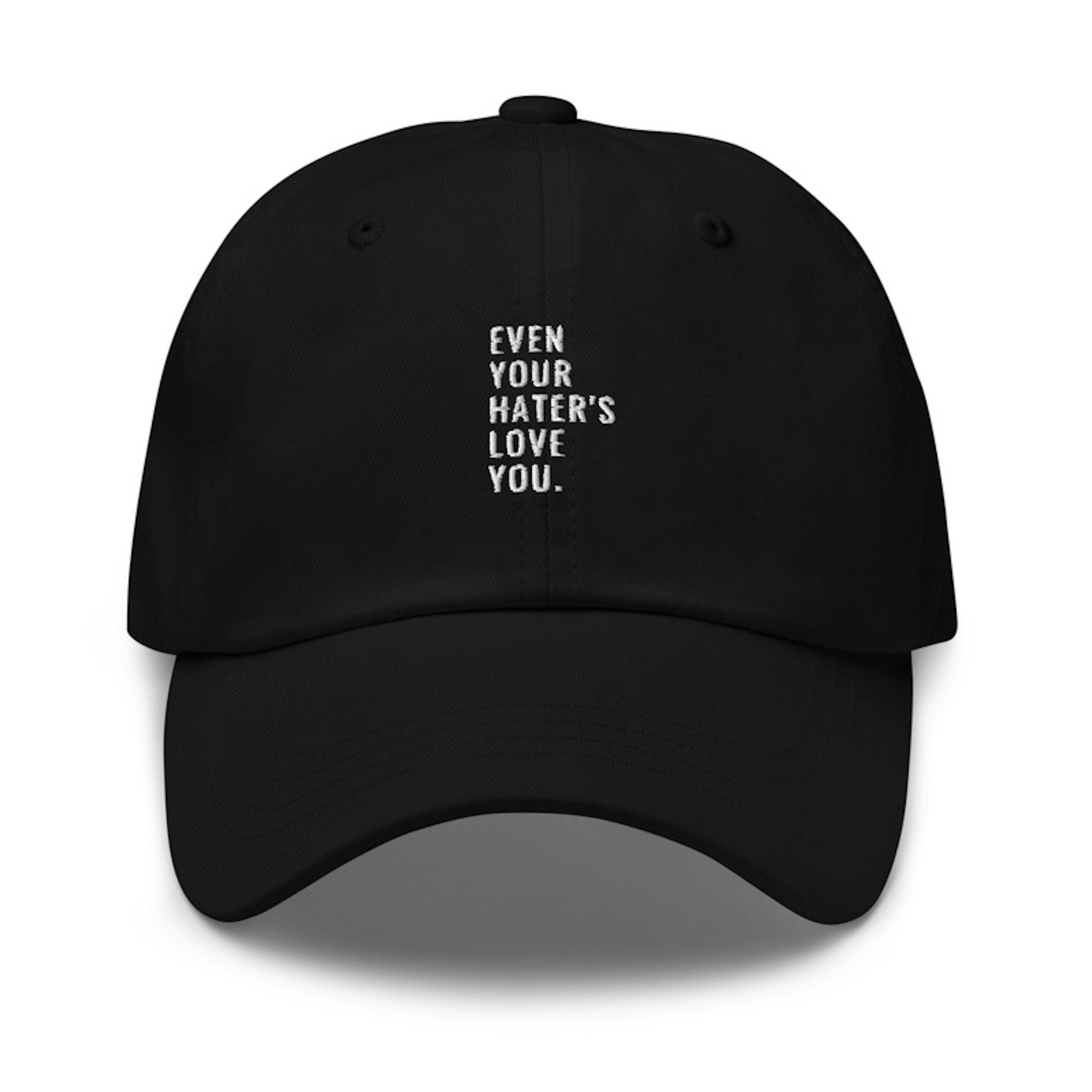 Even Your Hater's Love You Baseball Cap