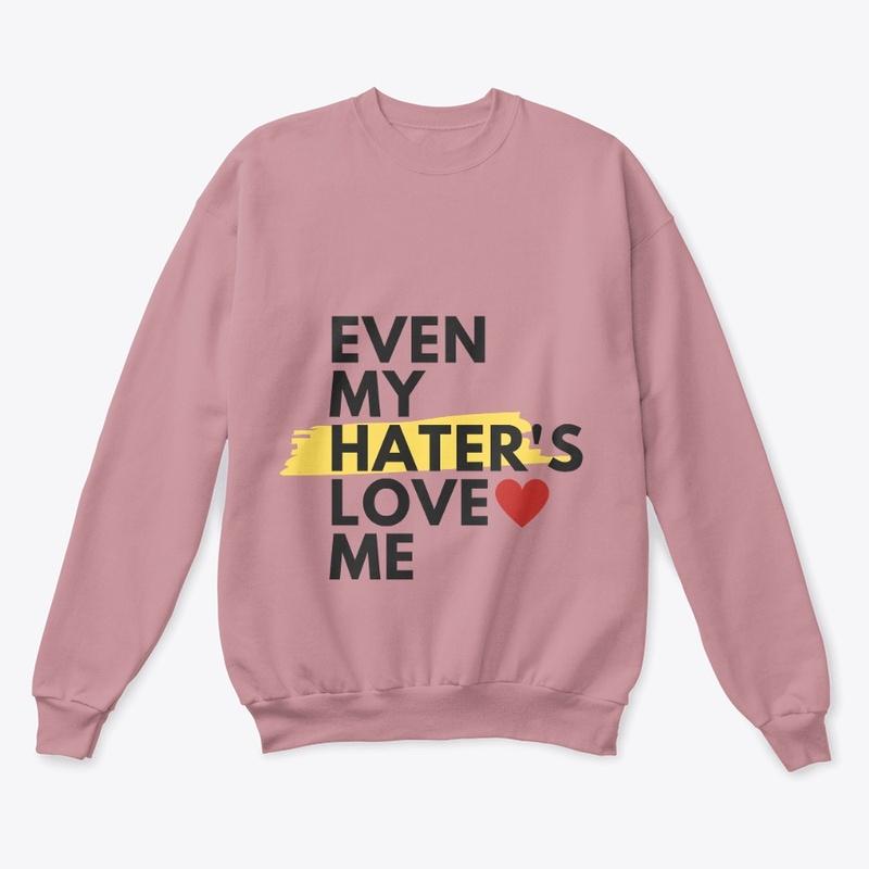 Even My Hater's Love Me