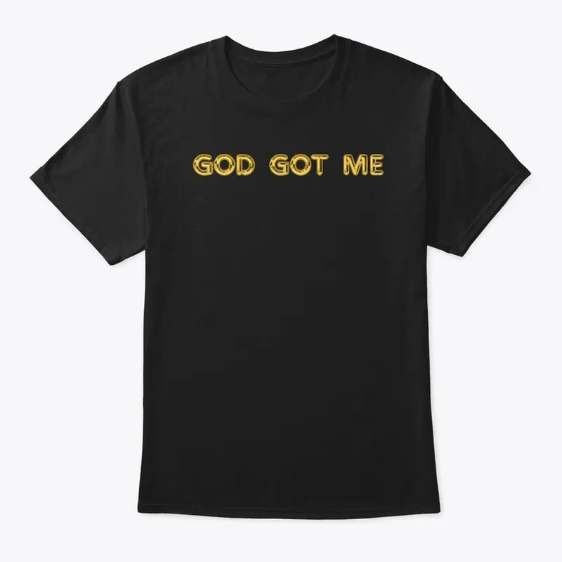 God Got Me Classic Crew Neck T-Shirt